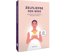 Zelfliefde Doe Boek: Hét Werkboek Voor Zelfcompassie, Zelfacceptatie, Self Love Talk & Zelfzorg - Simpel Leren Van Jezelf Houden, Voor Jezelf Zorgen & Grenzen Stellen - Ontdek De Kracht Van Zelfliefde, Eigenwaarde En Een Hoog Zelfbeeld