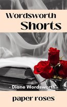 Wordsworth Shorts 33 - Paper Roses