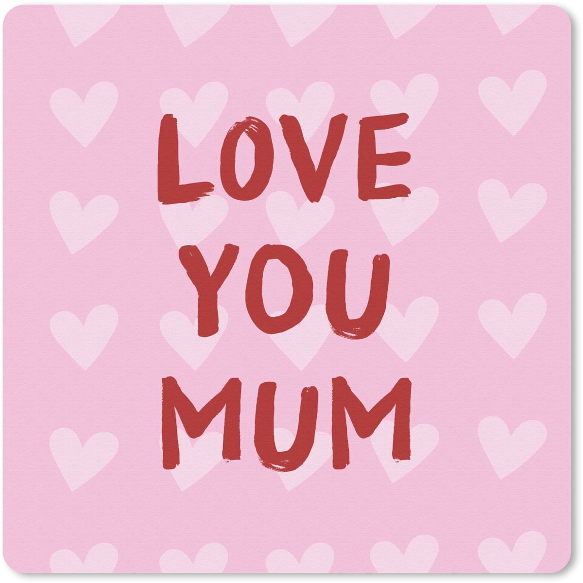 Muismat 20x20 cm - Mousepad Love - Quote - Moeder - Rood - Muismatten