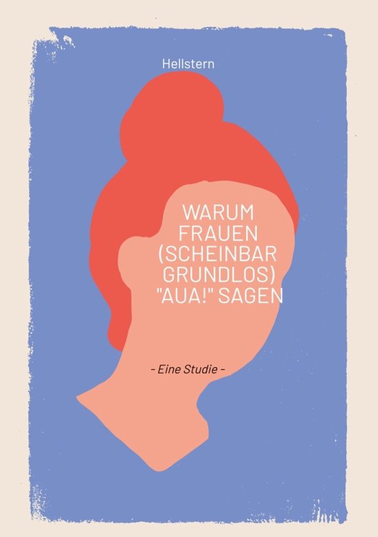 Warum Frauen (scheinbar grundlos) "AUA!" sagen - cover