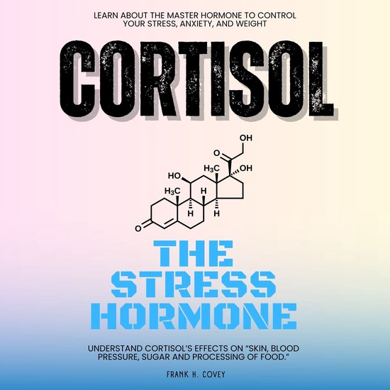 Cortisol "The Stress Hormone"::: - cover
