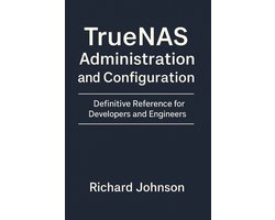 TrueNAS Administration and Configuration