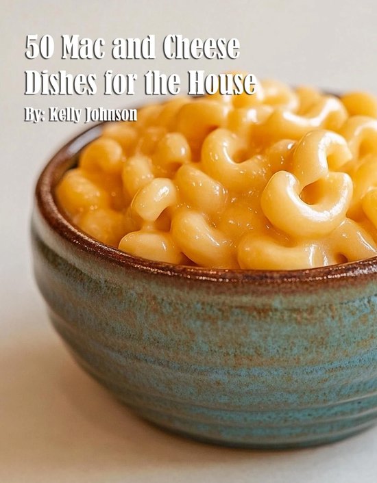 50 Mac and Cheese Dishes for the House - cover