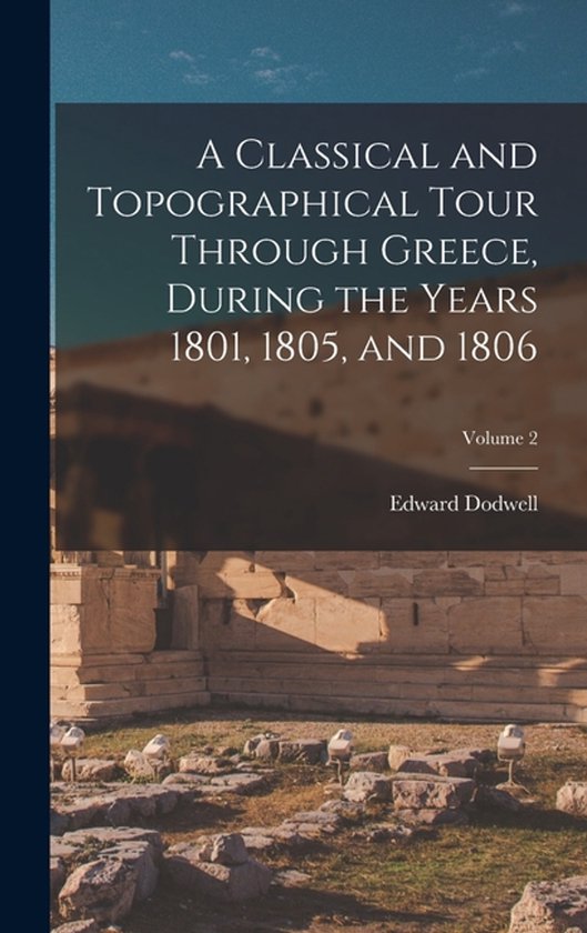 A Classical and Topographical Tour Through Greece, During th ... - cover