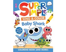 Super Simple Sing & Color: Baby Shark Coloring Book