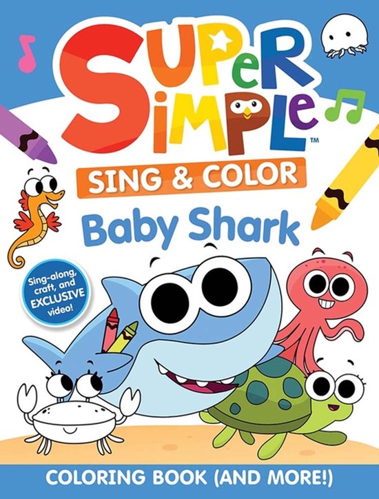 Super Simple™ Sing & Color: Baby Shark Coloring Book. - cover