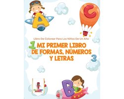 Mi Primer Libro De Formas, Números Y Letras