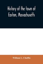 History of the town of Easton, Massachusetts