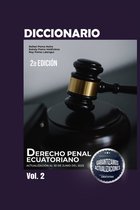 Diccionario de Derecho Penal Ecuatoriano Volúmen II