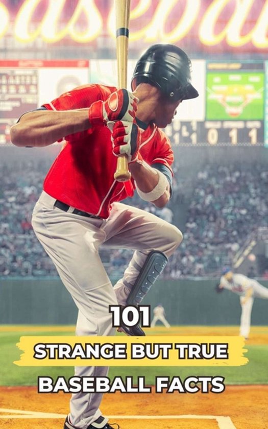 101 Strange But True Baseball Facts - cover
