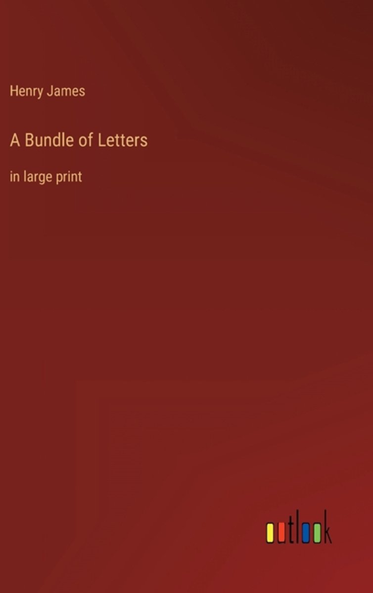 A Bundle Of Letters van Henry James
