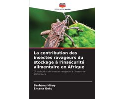 La contribution des insectes ravageurs du stockage à l'insécurité alimentaire en Afrique