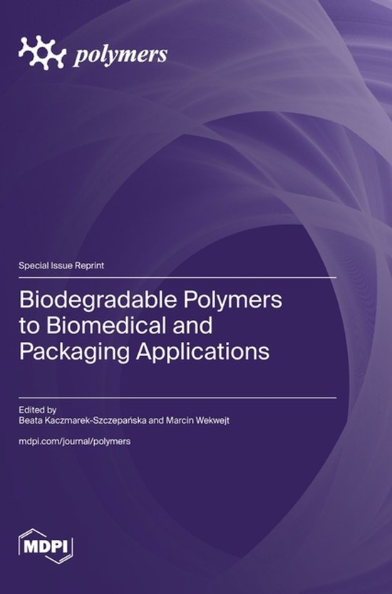 Biodegradable Polymers to Biomedical and Packaging Applications ...