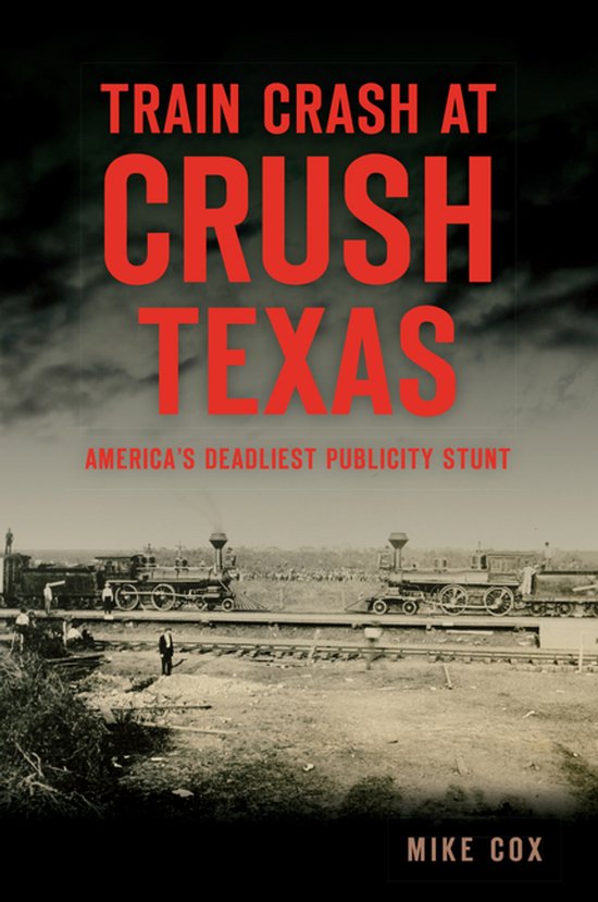Train Crash at Crush, Texas - cover