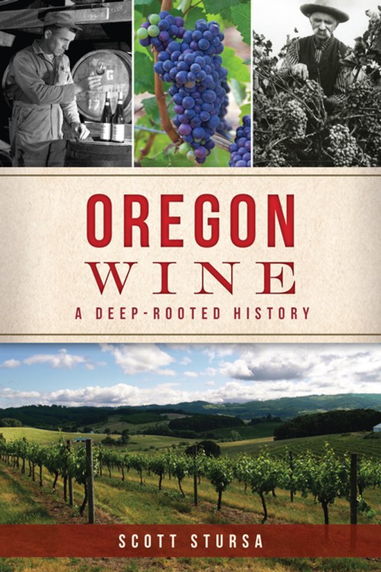 Oregon Wine: A Deep Rooted History - cover