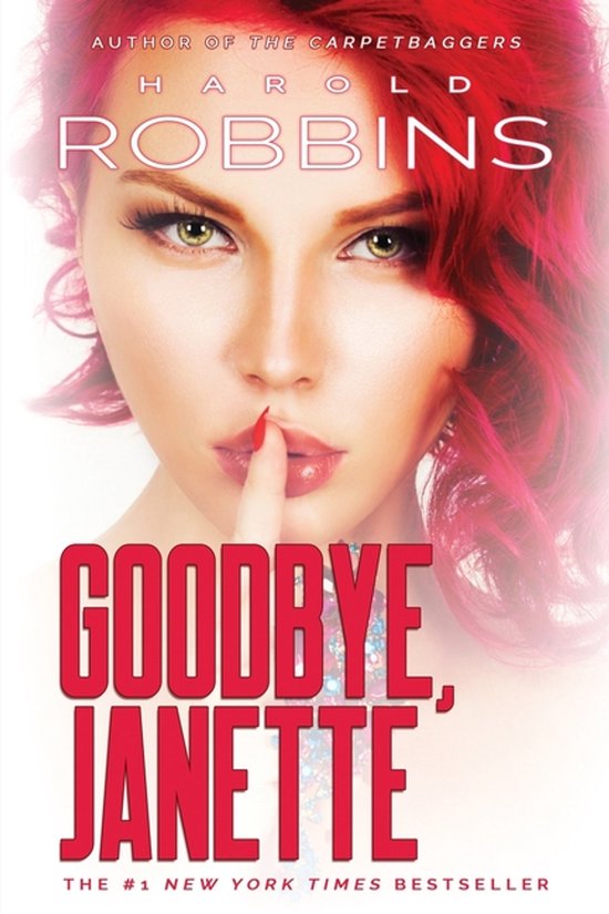 Boekcover: "Goodbye, Janette" van Harold Robbins. Close-up van een vrouw met felrood haar en rode lippen, die een vinger voor haar mond houdt. "The #1 New York Times Bestseller".