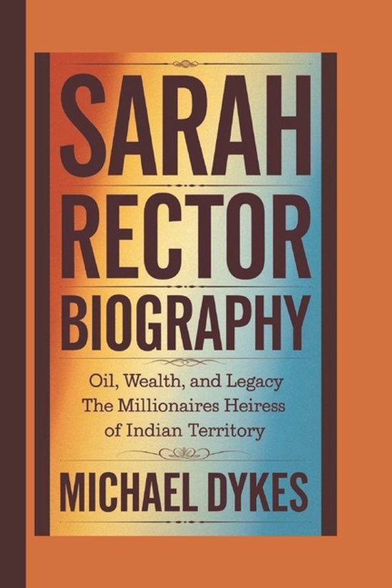 Sharah Rector Sarah Rector Biography, Michael Dykes | 9798302958624 | Boeken | bol