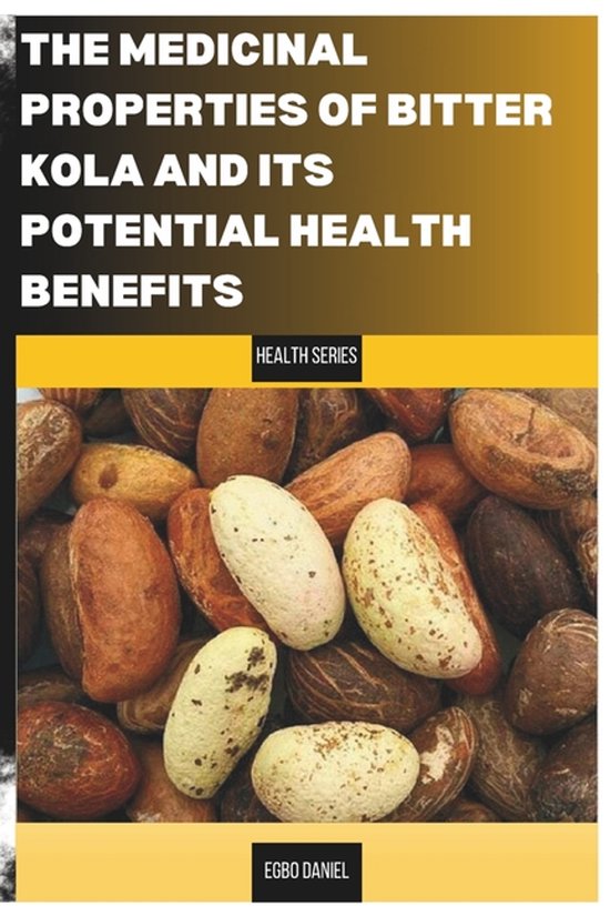 The Untapped Medicinal Properties of Bitter Kola and Its Pot ... - cover