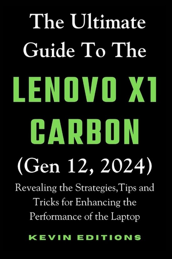 Kevin Guides & Reviews-The Ultimate Guide to the Lenovo X1 C ... - cover