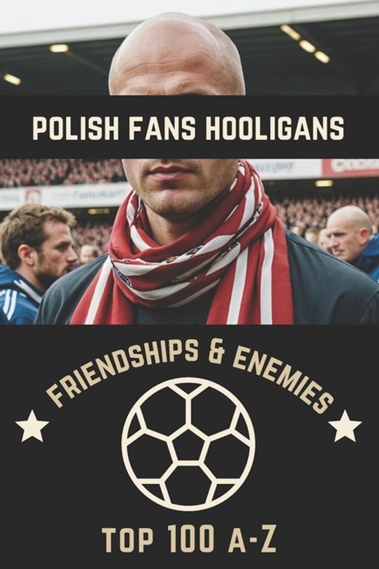 Polish Fans Hooligans- Top 100 Polish Fans Hooligans A-Z - cover