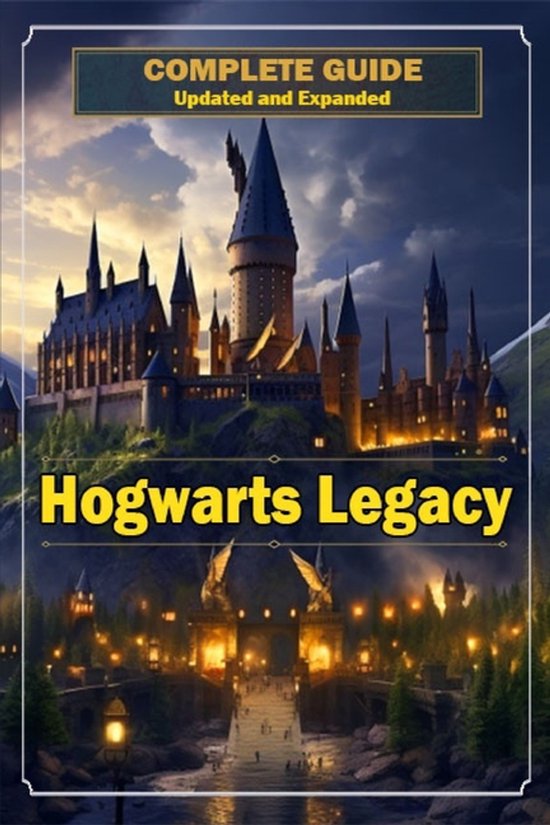 Hogwarts Legacy Complete Guide 2023 [ Updated and Expanded ] - cover