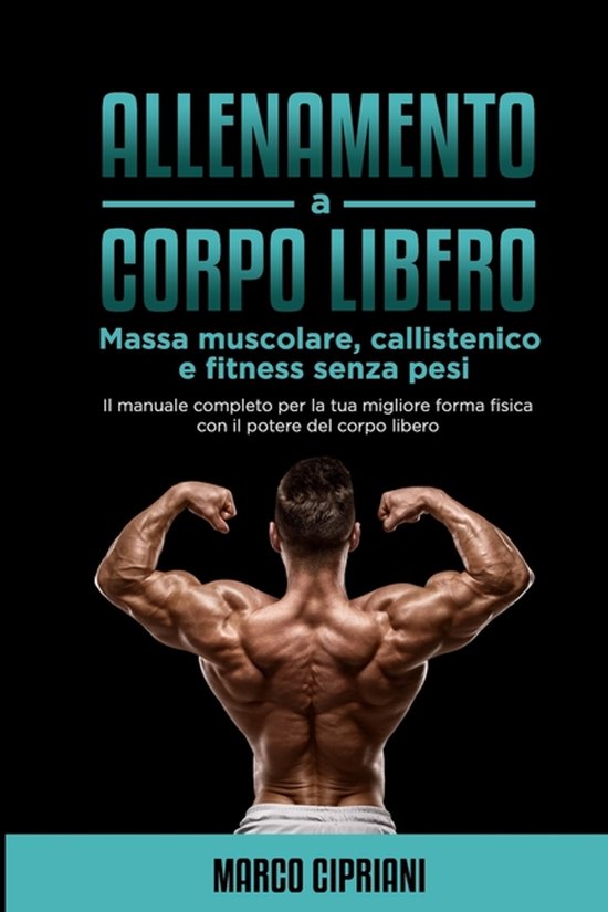 Libri Sull'allenamento a Corpo Libero Manuale Senza Pesi a C ... - cover