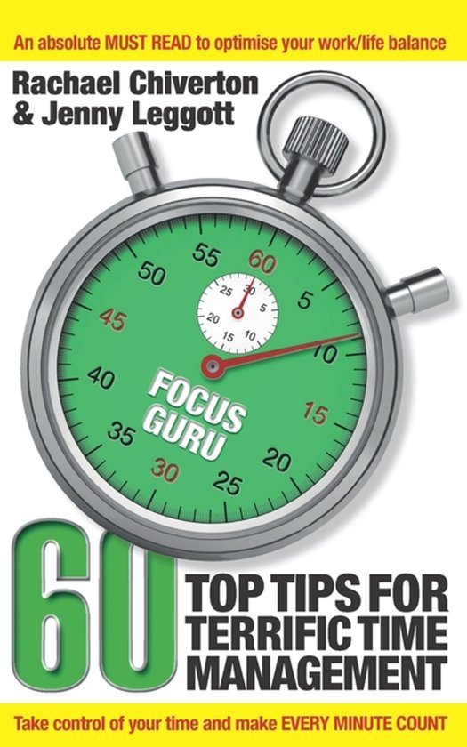 Focus Guru- Focus Guru 60 Top Tips For Terrific Time Managem ... - cover