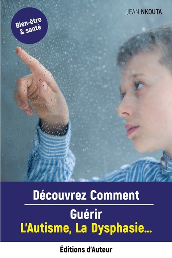 Découvrez Comment Guérir L'Autisme, La Dysphasie... - cover