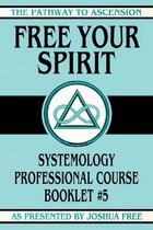 The Pathway to Ascension- Free Your Spirit