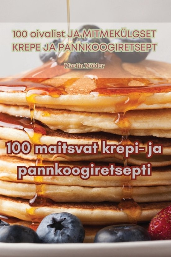 100 maitsvat krepi- ja pannkoogiretsepti - cover