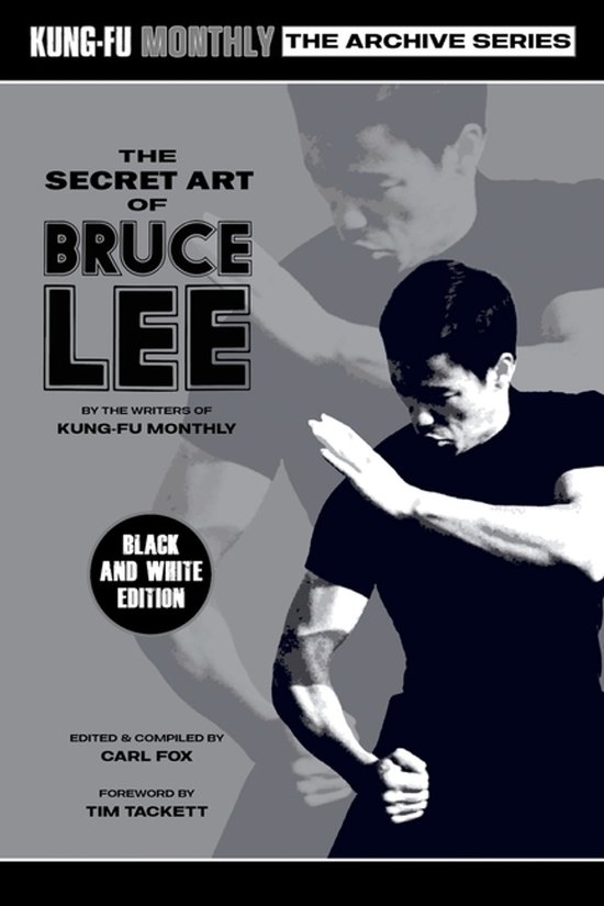 The Secret Art of Bruce Lee (Kung-Fu Monthly Archive Series) ... - cover