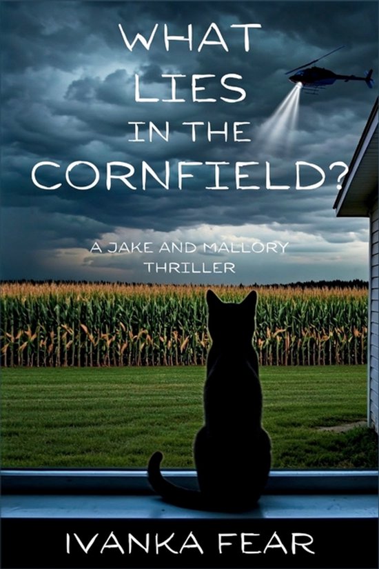 A Jake and Mallory Thriller- What Lies in the Cornfield?