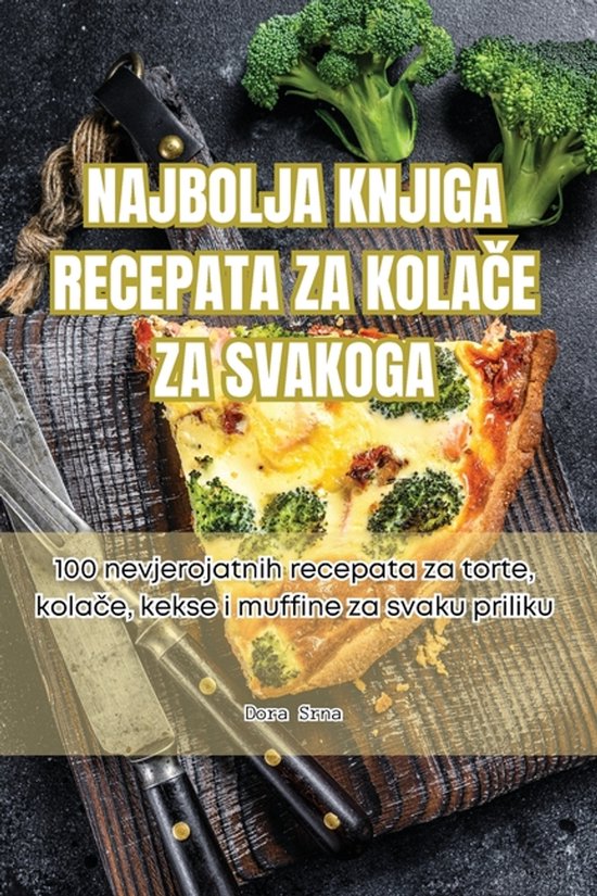 Najbolja Knjiga Recepata Za KolaČe Za Svakoga - cover
