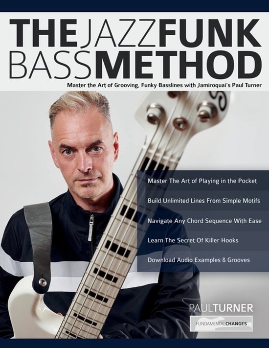 De Jazz Funk Bass Method: Paul Turner met witte basgitaar, 'Master the Art of Grooving, Funky Basslines'.