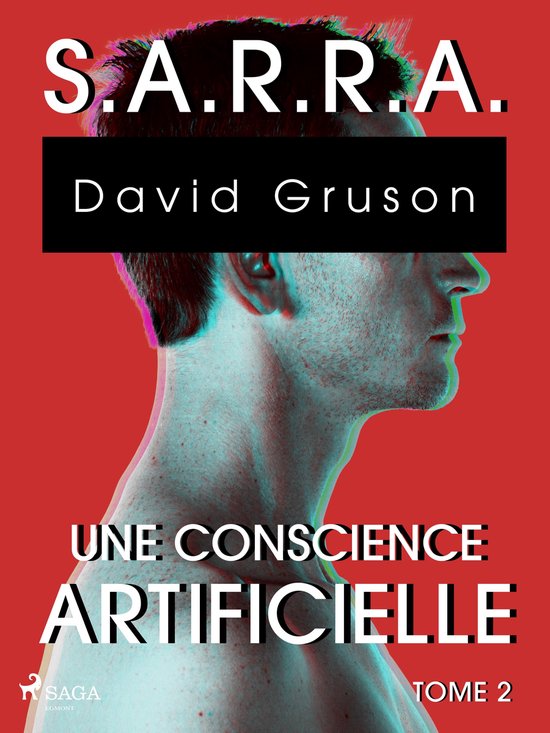 S,A,R,R,A 2 - S.A.R.R.A. - Tome 2 : Une Conscience artificie ... - cover