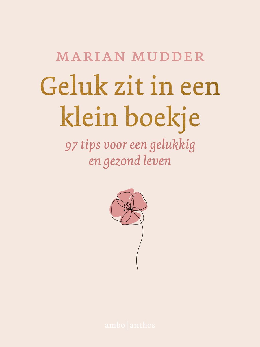 Boekcover van 'Geluk zit in een klein boekje' met de tekst '97 tips voor een gelukkig en gezond leven' en een illustratie van een bloem.