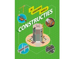 De gebouwde wereld - Constructies