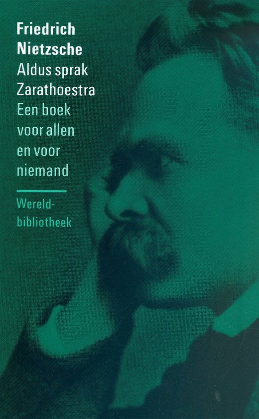 Boekomslag met portret van Friedrich Nietzsche. Tekst: 'Friedrich Nietzsche Aldus sprak Zarathoestra Een boek voor allen en voor niemand Wereld- bibliotheek'.