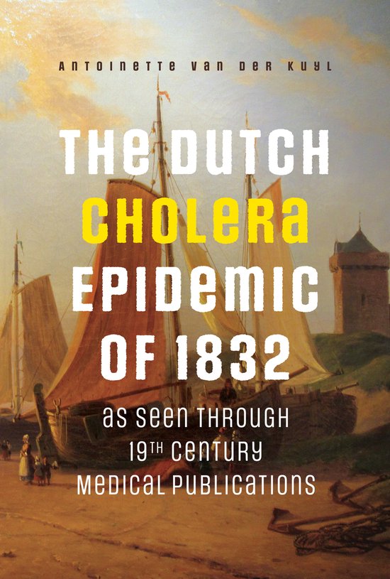 The Dutch Cholera Epidemic of 1832 as seen through 19th Cent ... - cover