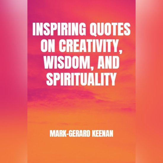 Inspiring Quotes on Creativity, Wisdom, and Spirituality - cover