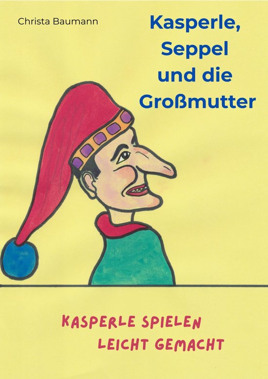 Kasperle, Seppel und die Großmutter (ebook), Christa Baumann ...