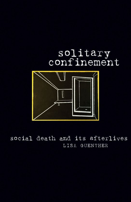 Boek met de titel 'solitary confinement' en een illustratie van een cel. Onder de titel staat 'social death and its afterlives' en 'LISA GUENTHER'.