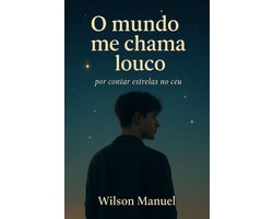 O mundo me chama louco