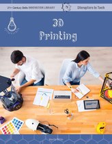 21st Century Skills Innovation Library: Disruptors in Tech - 3D Printing
