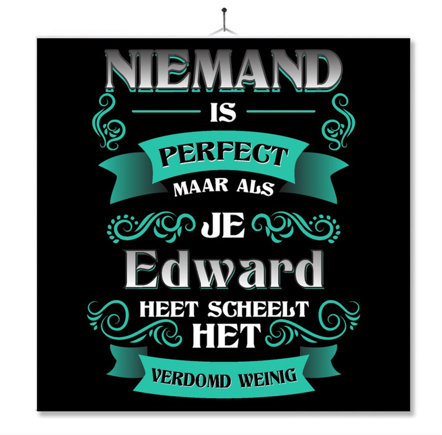 MC Living Tegel Met Opdruk | Kado | Cadeau | Niemand Is Perfect Maar Als Je Edward Heet Scheelt Het Verdomd Weinig Multi-Color