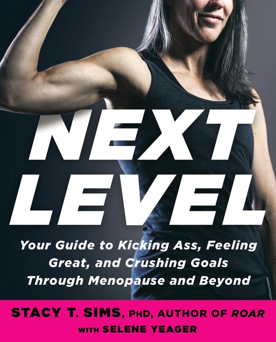 Boek "Next Level" met een vrouw die haar biceps spant. "Your Guide to Kicking Ass, Feeling Great, and Crushing Goals Through Menopause and Beyond".