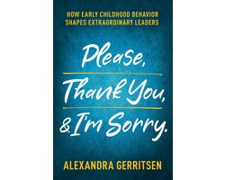Please, Thank You, & I'm Sorry