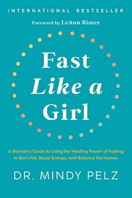 Boekomslag 'Fast Like a Girl' van Dr. Mindy Pelz, met witte tekst op een turquoise achtergrond en een cirkel van stippen.