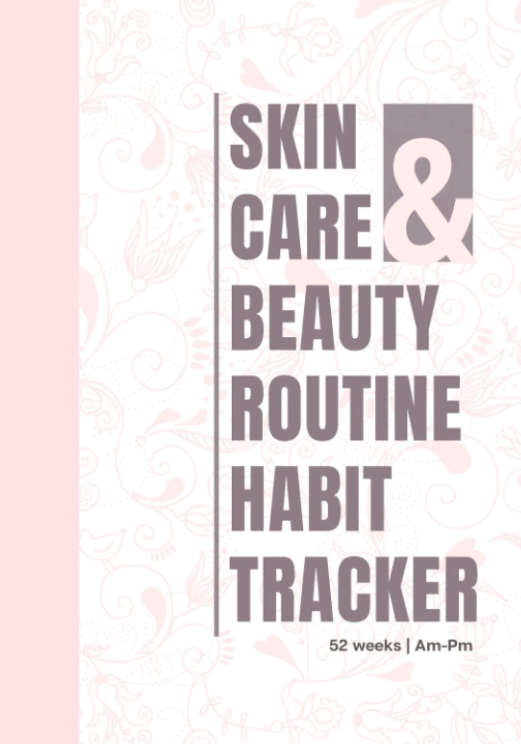 Skin Care and Beauty Routine Logbook: A Daily Habit Tracker for Skin Maintenance - ShopVlot