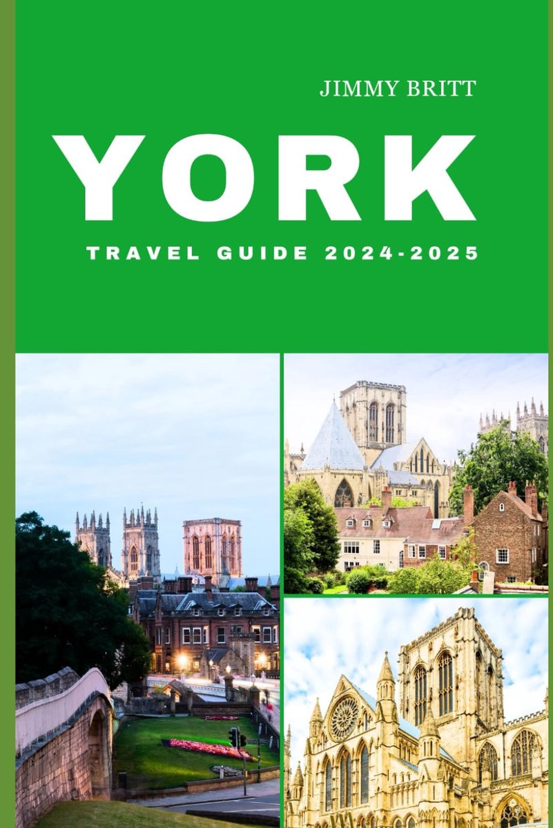 YORK TRAVEL GUIDE 2024-2025: Your Passport to Exploring York’s Hidden Treasures and Scenic Wonders in 2024-2025 - ShopVlot